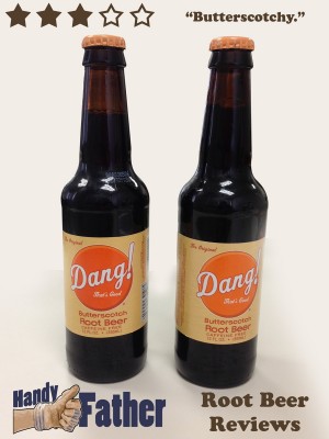 Dang! Butterscotch Root Beer Review Dang! That's good root beer! Butterscotch